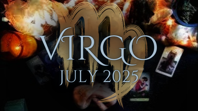 VIRGO If You Do Nothing Different, Nothing Changes...... [July 2025]